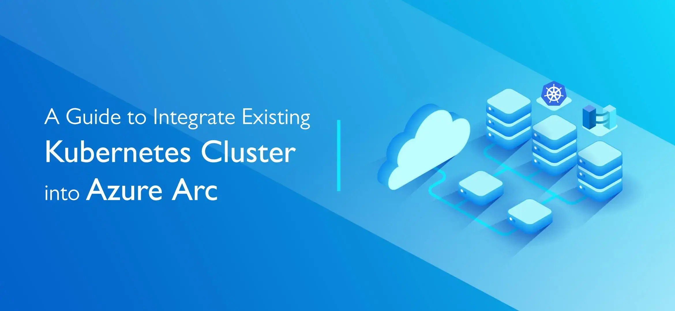 A Guide to Integrate Existing Kubernetes Cluster into Azure Arc